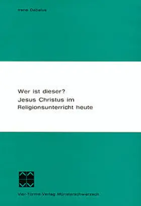 Dabalus / Abtei Münsterschwarzach |  Wer ist dieser? Jesus Christus im Religionsunterricht heute | Buch |  Sack Fachmedien