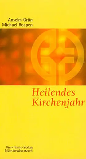 Grün / Reepen / Mönche d. Abtei Münsterschwarzach |  Heilendes Kirchenjahr | Buch |  Sack Fachmedien