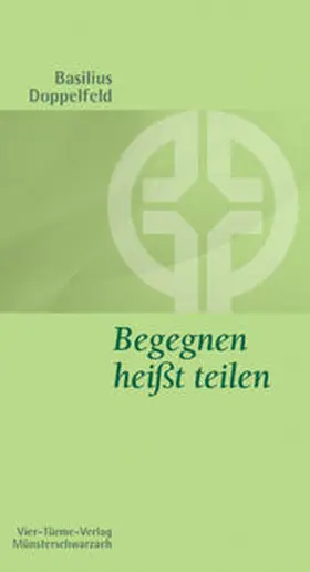 Doppelfeld / Mönche d. Abtei Münsterschwarzach |  Begegnen heißt teilen | Buch |  Sack Fachmedien