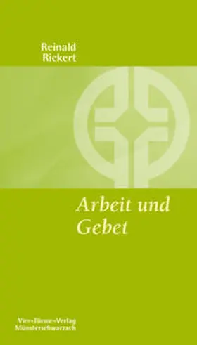 Rickert / Mönche d. Abtei Münsterschwarzach |  Arbeit und Gebet | Buch |  Sack Fachmedien