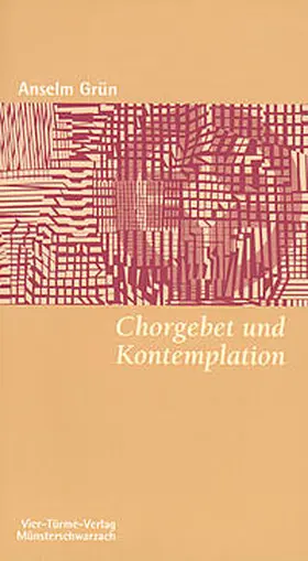 Grün / Mönche d. Abtei Münsterschwarzach |  Chorgebet und Kontemplation | Buch |  Sack Fachmedien