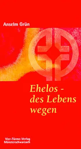 Grün / Mönche d. Abtei Münsterschwarzach |  Ehelos - des Lebens wegen | Buch |  Sack Fachmedien