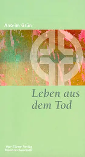 Grün / Abtei Münsterschwarzach |  Leben aus dem Tod | Buch |  Sack Fachmedien