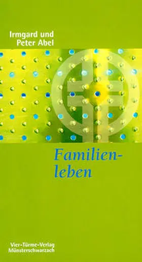 Abel / Abtei Münsterschwarzach |  Familienleben | Buch |  Sack Fachmedien