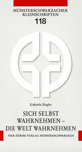 Ziegler / Mönche d. Abtei Münsterschwarzach |  Sich selbst wahrnehmen - Die Welt wahrnehmen | Buch |  Sack Fachmedien