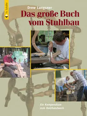 Langsner / Langsener / Needham |  Das große Buch vom Stuhlbau | Buch |  Sack Fachmedien