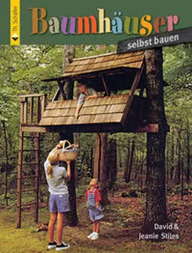 Stiles |  Baumhäuser selbst bauen | Buch |  Sack Fachmedien