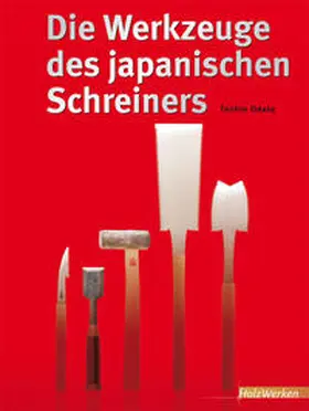 Odate / Baatz |  Die Werkzeuge des japanischen Schreiners | Buch |  Sack Fachmedien