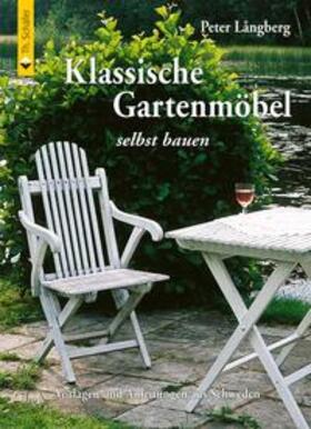 Långberg | Klassische Gartenmöbel selbst bauen | Buch | 978-3-87870-998-5 | sack.de