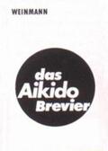 Gerber / Brauhardt / Haase |  Das Aikido Brevier | Buch |  Sack Fachmedien