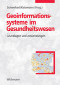 Schweikart / Kistemann |  Geoinformationssysteme im Gesundheitswesen | Buch |  Sack Fachmedien