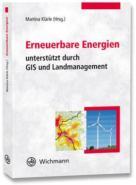Klärle |  Erneuerbare Energien unterstützt durch GIS und Landmanagement | Buch |  Sack Fachmedien