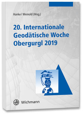 Hanke / Weinold |  20. Internationale Geodätische Woche Obergurgl 2019 | Buch |  Sack Fachmedien