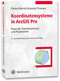 Flacke / Dietrich / Griwodz |  Koordinatensysteme in ArcGIS Pro | Buch |  Sack Fachmedien