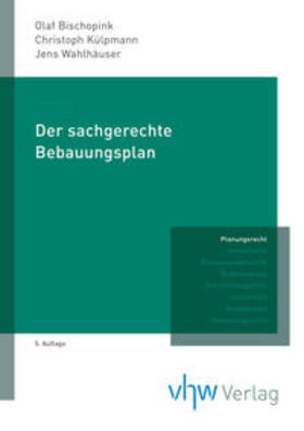 Bischopink / Külpmann / Wahlhäuser | Der sachgerechte Bebauungsplan | Buch | sack.de