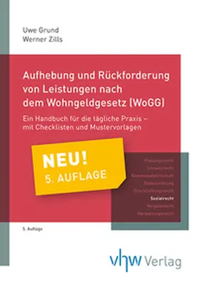 Grund / Zills |  Aufhebung und Rückforderung von Leistungen nach dem Wohngeldgesetz (WoGG) | Buch |  Sack Fachmedien