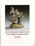  Die figürlichen Erzeugnisse der Steingutfabrik Damm 1840-1884 | Buch |  Sack Fachmedien