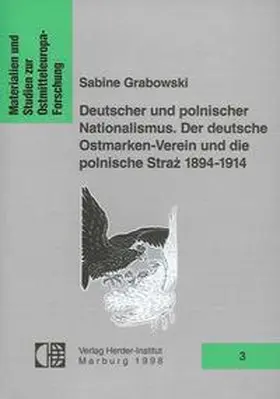 Grabowski |  Deutscher und polnischer Nationalismus. Der Deutsche Ostmarkenverein und die polnische Straz 1894-1914 | Buch |  Sack Fachmedien