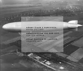 Kraft / Popp |  Oberschlesien aus der Luft – vor 100 Jahren / Górny Slask z powietrza – przed stu lat / Horní Slezsko ze vzduchu – pred sto lety | Buch |  Sack Fachmedien