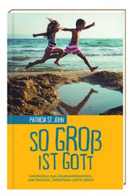 St. John | So groß ist Gott | Buch | 978-3-87982-623-0 | www.sack.de