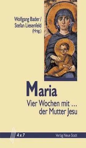 Bader / Liesenfeld |  Maria. Meditationen für den Monat Mai über die Mutter Jesu. | Buch |  Sack Fachmedien