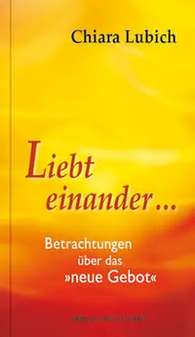 Lubich / Liesenfeld |  Liebt einander ... | Buch |  Sack Fachmedien