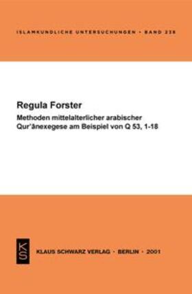 Forster | Methoden mittelalterlicher arabischer Qur'anexegese am Beispiel von Q 53, 1-18 | Buch | 978-3-87997-291-3 | sack.de