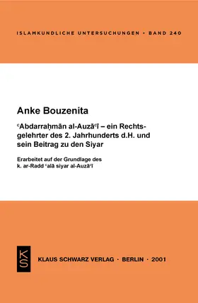Bouzenita |  Abdarrahman al-Auza'i, ein Rechtsgelehrter des 2. Jahrhunderts d.H., und sein Beitrag zu den Syar | Buch |  Sack Fachmedien