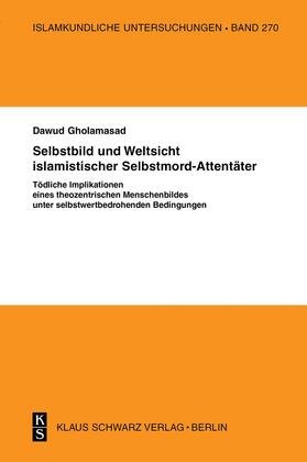 Gholamasad | Selbstbild und Weltsicht islamistischer Selbstmord-Attentäter | Buch | 978-3-87997-331-6 | sack.de