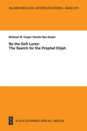 Caspi / Neu-Sokol |  By the Soft Lyres: The Search for the Prophet Elijah | Buch |  Sack Fachmedien
