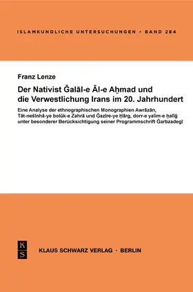 Lenze |  Der Nativist Galal-e Al-e Ahmad und die Verwestlichung Irans im 20. Jahrhundert | Buch |  Sack Fachmedien