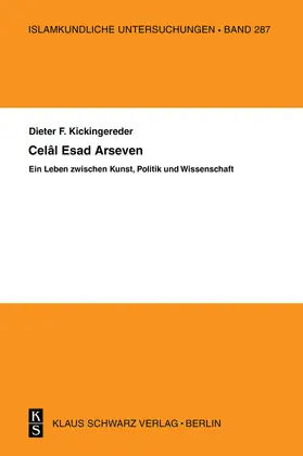 Kickingereder | Celal Esad Arseven: Ein Leben zwischen Kunst, Politik und Wissenschaft | Buch | 978-3-87997-359-0 | sack.de