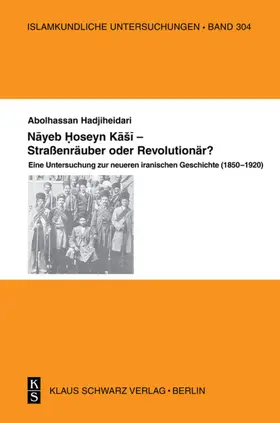 Hadjiheidari |  Nayeb Hossein Kashi - Straßenräuber oder Revolutionär? | Buch |  Sack Fachmedien