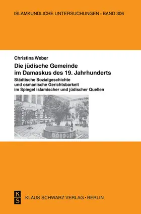 Weber |  Die jüdische Gemeinde im Damaskus des 19. Jahrhunderts. | Buch |  Sack Fachmedien