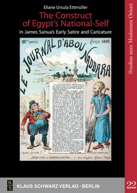 Ettmüller |  The Construct of Egypt's National-Self in James Sanua's Early Satire and Caricature | Buch |  Sack Fachmedien