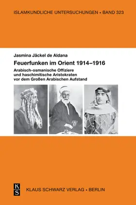 Jäckel de Aldana |  Feuerfunken im Orient 1914-1916. | Buch |  Sack Fachmedien