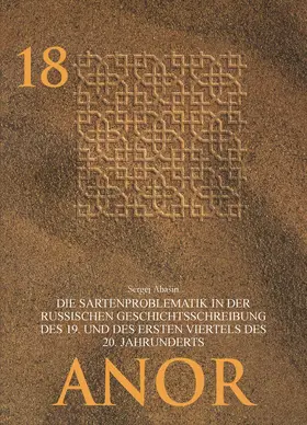 Abaschin / Baldauf / Paul |  Die Sartenproblematik in der russischen Geschichtsschreibung des 19. und des ersten Viertels des 20. Jahrhunderts | Buch |  Sack Fachmedien
