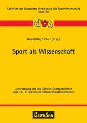 Gissel / Rühl / Teichler |  Sport als Wissenschaft | Buch |  Sack Fachmedien