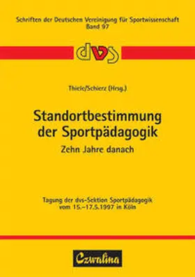 Thiele / Schierz |  Standortbestimmung der Sportpädagogik - Zehn Jahre danach | Buch |  Sack Fachmedien
