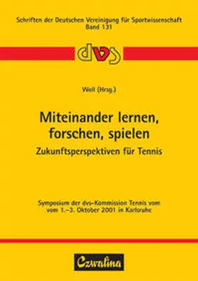 Woll |  Miteinander lernen, forschen, spielen - Zukunftsperspektiven für Tennis | Buch |  Sack Fachmedien