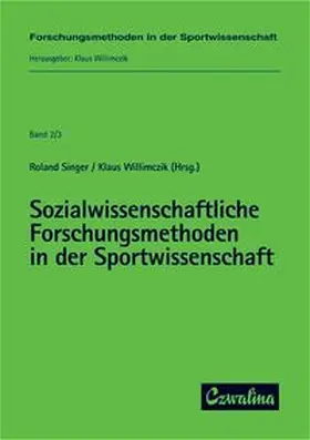 Singer / Willimczik / Höner |  Sozialwissenschaftliche Forschungsmethoden in der Sportwissenschaft | Buch |  Sack Fachmedien