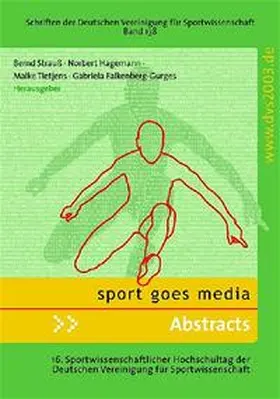 Strauss / Hagemann / Tietjens |  Sport goes media - Abstracts | Buch |  Sack Fachmedien