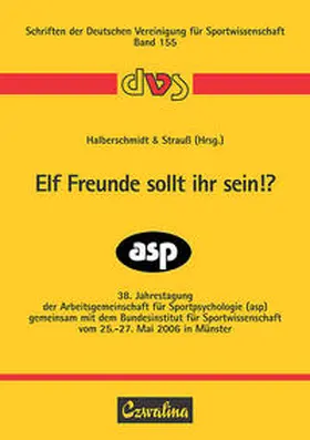 Halberschmidt / Strauss |  Elf Freunde sollt ihr sein!? | Buch |  Sack Fachmedien
