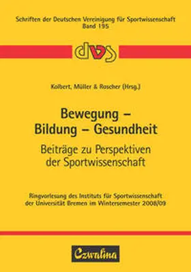 Kolbert / Müller / Roscher |  Bewegung – Bildung – Gesundheit | Buch |  Sack Fachmedien
