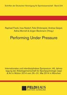 Frank / Nixdorf / Ehrlenspiel | Performing Under Pressure | Buch | 978-3-88020-610-6 | sack.de