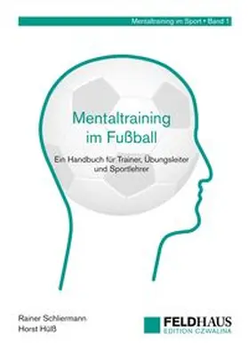 Schliermann / Hülß | Mentaltraining im Fußball | Buch | 978-3-88020-646-5 | www.sack.de