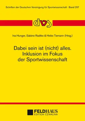 Hunger / Doll-Tepper / Radtke |  Dabei sein ist (nicht) alles. Inklusion im Fokus der Sportwissenschaft | eBook | Sack Fachmedien