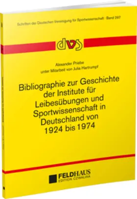 Priebe |  Bibliographie zur Geschichte der Institute für Leibesübungen und Sportwissenschaft in Deutschland von 1924-1974 | Buch |  Sack Fachmedien