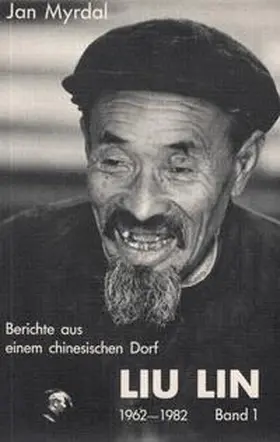 Myrdal |  Liu Lin 1962-1982. Berichte aus einem chinesischen Dorf | Buch |  Sack Fachmedien