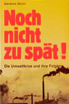 Müller / Voelter / Zentralkomitee d. Marxistisch-Leninistischen Partei Deutschlands |  Noch nicht zu spät | Buch |  Sack Fachmedien
